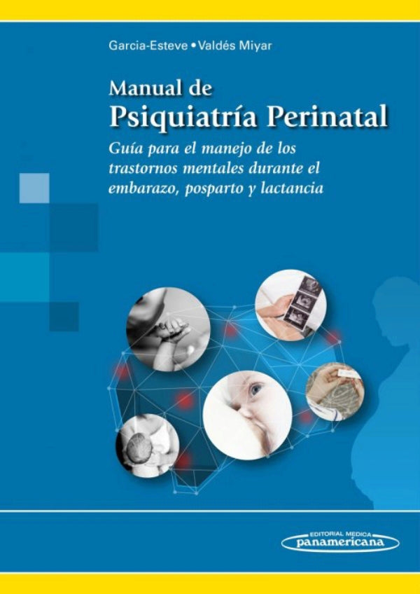 Garcia-Esteve. Luisa. Manual de Psiquiatría Perinatal. 1a ed. 2017