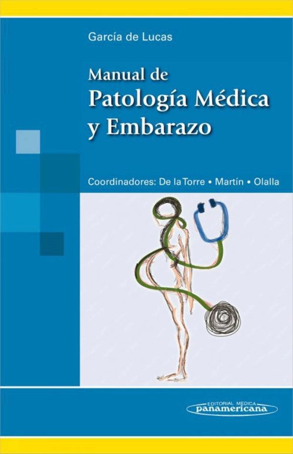 García de Lucas. Maria Dolores. Manual de patología médica y embarazo. 1a ed. 2013