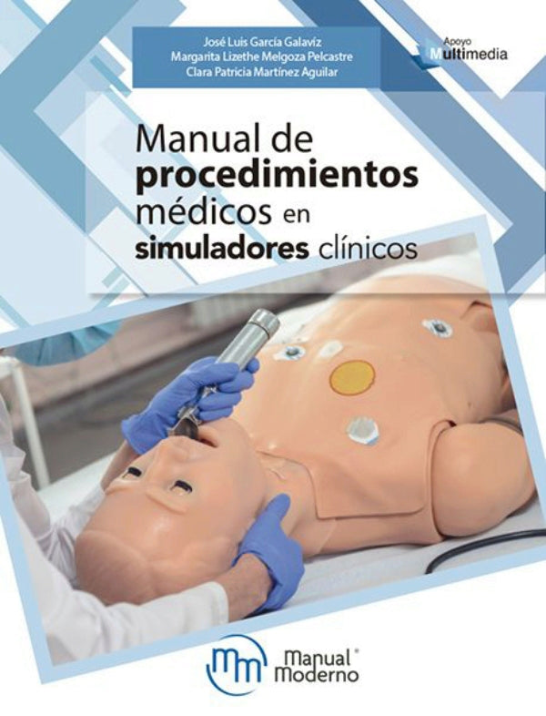 García Galaviz José Luis. Manual de procedimientos médicos en simuladores clínicos. 1a ed. 2019