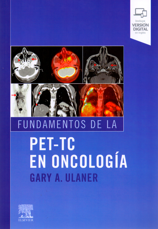 Ulaner, G. A., Fundamentos de la PET-TC en oncología. 1ra ed. 2020