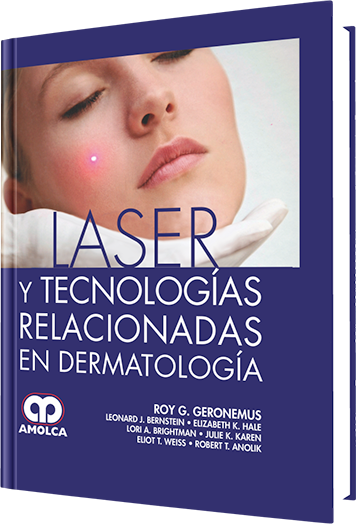 Roy G. Geronemus. Láser y Tecnologías Relacionadas en Dermatología. 1a. ed. 2015