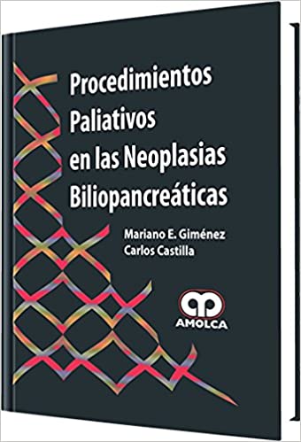 Mariano E. Giménez.Procedimientos Paliativos en las Neoplasias Biliopancreáticas.