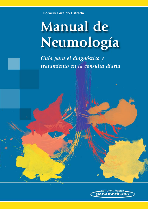Giraldo Manual de Neumología. Guía para el Diagnostico y el Tratamiento en la Consulta Diaria 1a ed. 2017