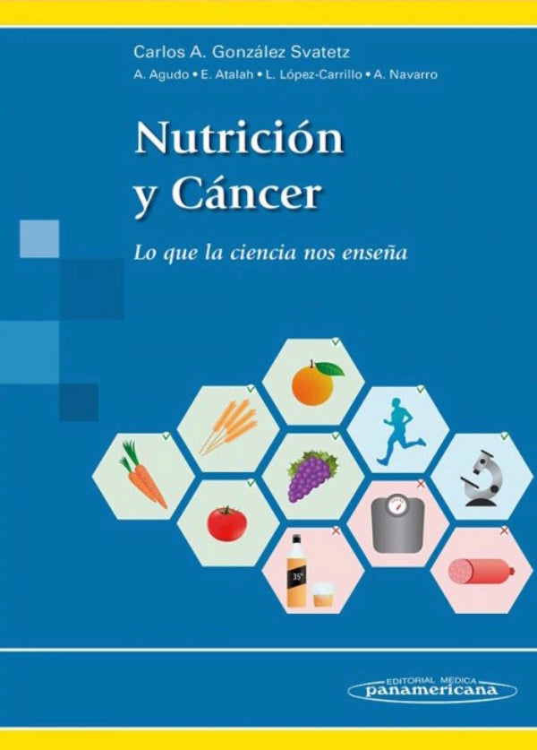 González Svatetz A. Carlos Nutrición y Cáncer 1ra ed.  2016