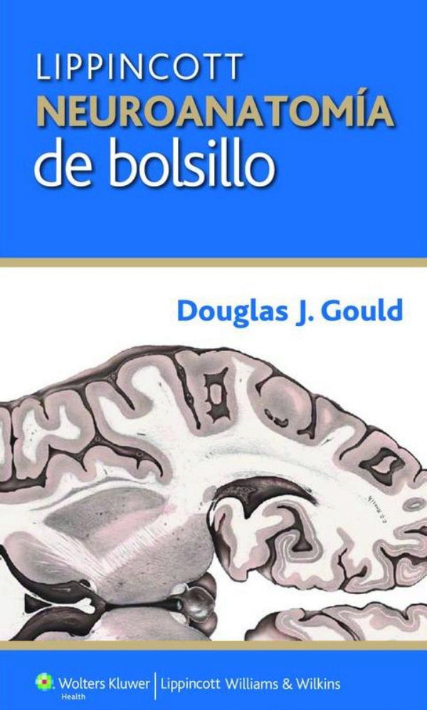Gould J. Douglas. Neuroanatomía de bolsillo. 1a. ed. 2014