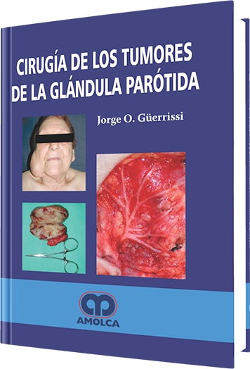 Jorge Orlando Güerrissi. Cirugía de los Tumores de la Glándula Parótida. 1a. ed. 2007