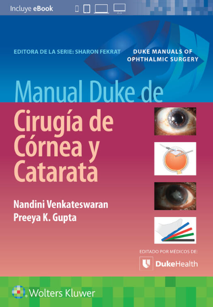 Gupta Preeya. Manual Duke de cirugía de córnea y catarata. 1a ed. 2022