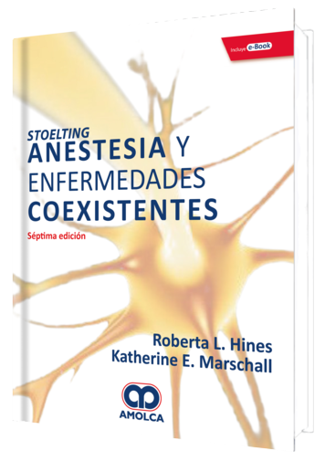 Roberta L. Hines. Stoeling. Anestesia y Enfermedades Coexistentes. Incluye e-Book. 7a. ed. 2020