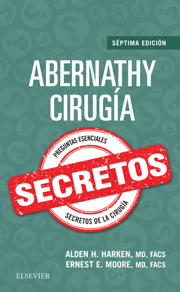 Harken, A.H., Abernathy. Cirugía. Secretos 7 ed. © 2018