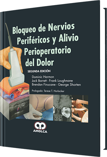 Dominic Harmon. Bloqueo de Nervios Periféricos y Alivio Perioperatorio del Dolor. 2a. ed. 2013