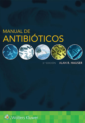 Hauser R. Alan. Manual de antibióticos. 3a. ed. 2019