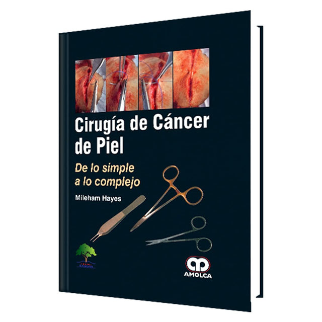 Mileham Hayes. Cirugía de Cáncer de Piel. 1a. ed. 2016