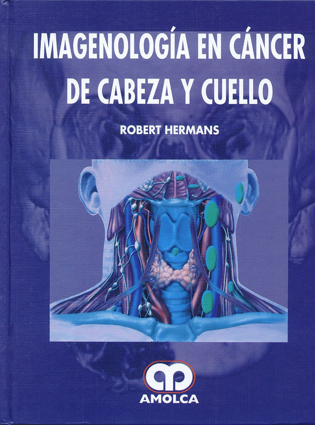 Robert Hermans. Imagenología en Cáncer de Cabeza y Cuello. 1a. ed. 2008