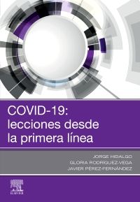 Jorge Hidalgo. COVID-19: lecciones desde la primera línea. 1a ed. 2022