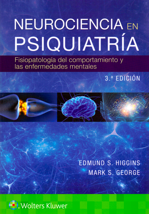 Higgins. Edmund. Neurociencia en psiquiatría. 1a. ed. 2020