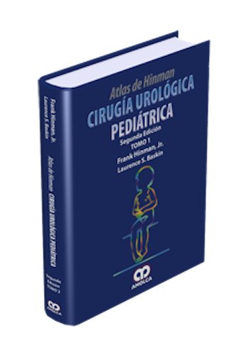 Frank Hinman Jr. Atlas de Cirugía Urológica Pediátrica. Tomos I - II. 2a. 2010