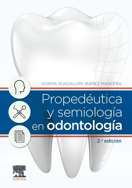 Ibáñez, N.G., Propedéutica y semiología en odontología 2 ed. © 2021