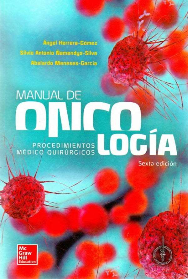 Herrera Gómes. Angel. Manual de oncología procedimientos medico quirúrgicos. 6a ed. 2016 ¡¡¡PRECIO ESPECIAL!!! EDICION ANTERIOR