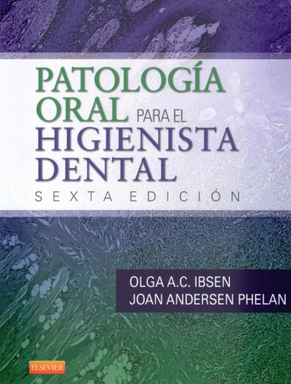 Ibsen, O.A.C., Patología oral para el higienista dental 6 ed. © 2014