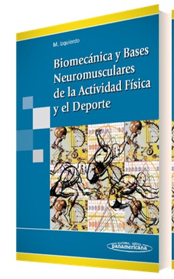 Izquierdo Redin Mikel. Biomecánica y Bases Neuromusculares de la Actividad Física y el Deporte. 1a ed. 2008