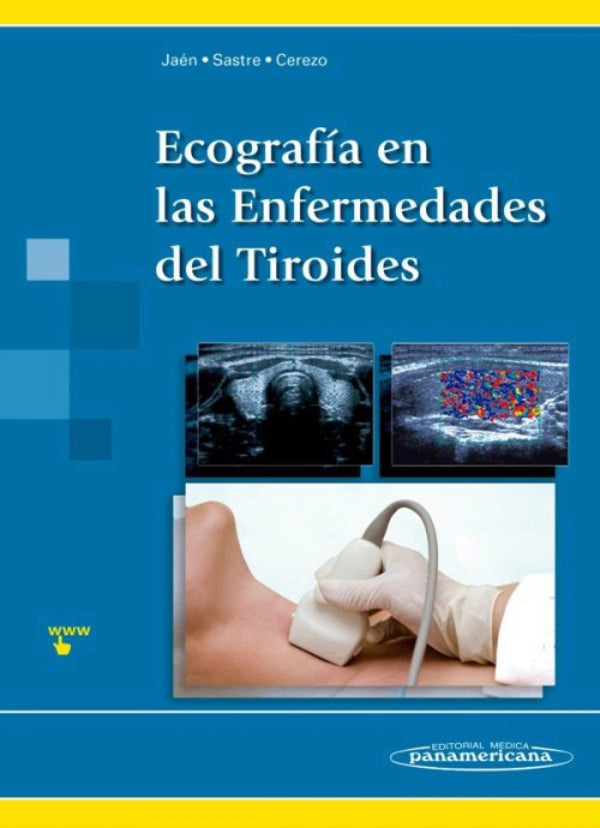 Jaén Díaz. José Ignacio. Ecografía en las Enfermedades del Tiroides. 1a ed. 2016