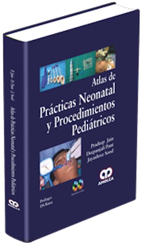 Pradeep Jain. Atlas de Práctica Neonatal y Procedimientos Pediátricos. 1a. ed. 2014