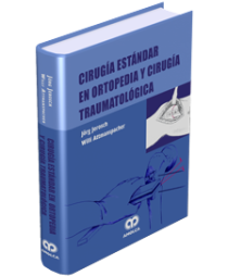 Jörg Jerosch. Cirugía Estándar Ortopedia y Cirugía Traumatológica. 1a. ed. 2006