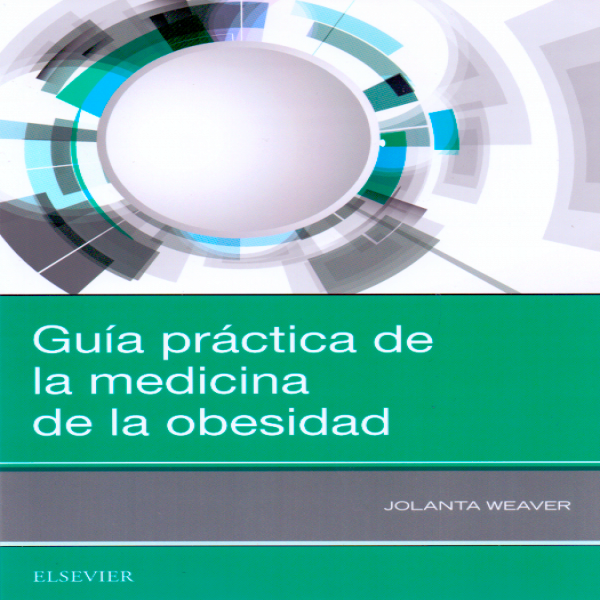 Jolanta Weaver. Guía práctica de la medicina de la obesidad 1a ed. 2019