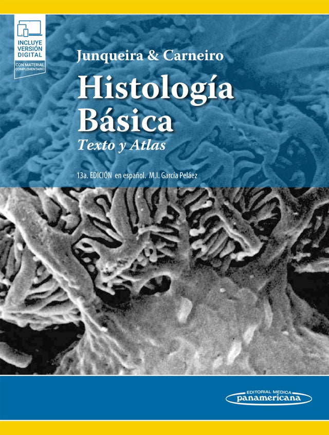 Junqueira & Carneiro. Histología Básica Texto y Atlas. 13a ed. 2022