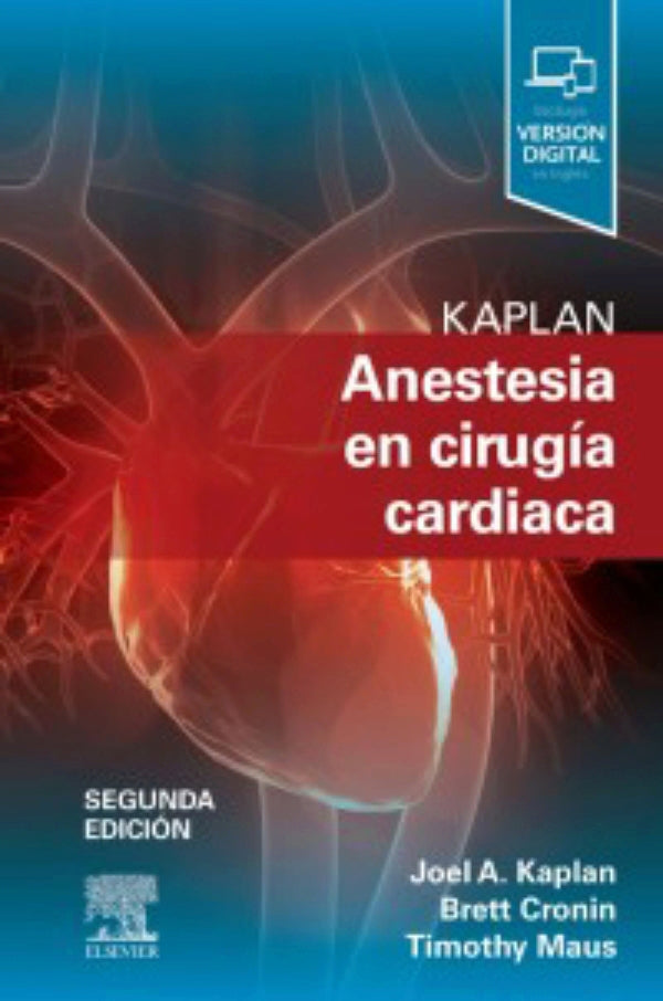 Kaplan, J. A., Kaplan. Anestesia en cirugía cardiaca 2a. ed. 2020