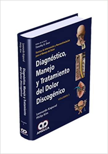 Leonardo Kapural. Diagnóstico Manejo y Tratamiento del Dolor Discogénico. 1a. ed. 2013