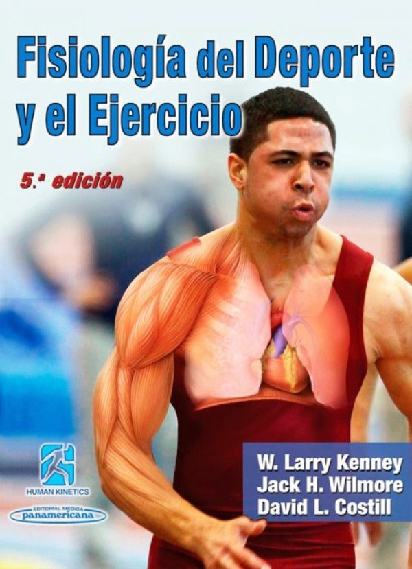 Kenney Larry. Wilmore. Fisiología del Deporte y el Ejercicio. 5a ed. 2014