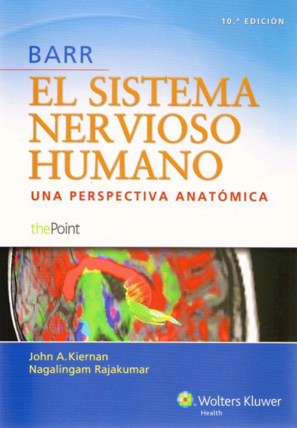 Kiernan A. John. Barr  el Sistema Nervioso Humano 10a ed. 2014