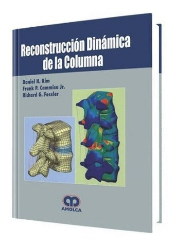 Daniel H. Kim. Reconstrucciòn Dinamica de la Columna. 1a. ed. 2008