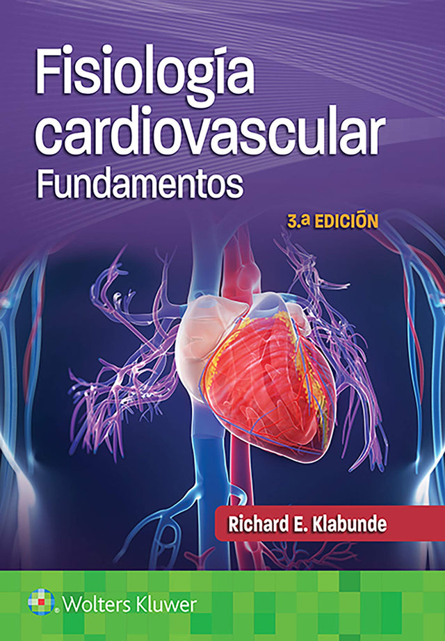 Klabunde E. Richard. Fisiología Cardiovascular Fundamentos. 3a ed. 2022