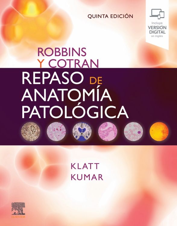 Klatt C. Edward. Robbins y Cotran. Repaso de anatomía patológica. 4a ed. 2022
