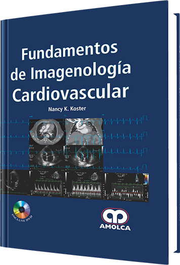 Nancy K. Koster. Fundamentos de Imagenología Cardiovascular. 1a. ed. 2014