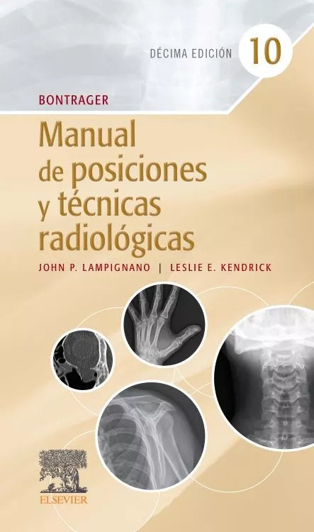 Lampignano P. John. Bontrager. Manual de posiciones y técnicas radiólogicas. 10a  ed.2022