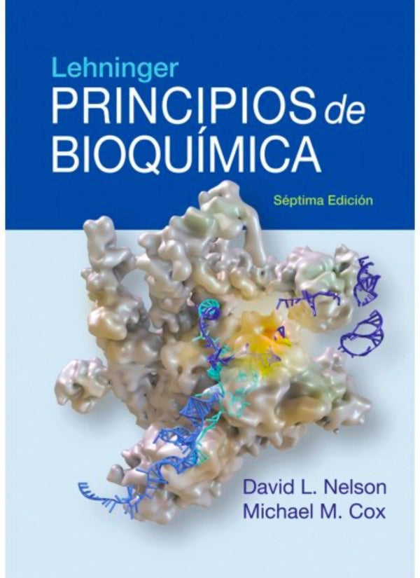 Nelson L. David. Lehninger. Principios de bioquímica. 7a ed. 2017
