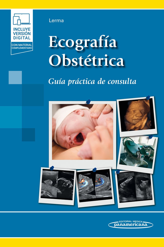 Lerma Puertas. Diego. Ecografía Obstétrica. Guía práctica de consulta. 1a ed. 2015.