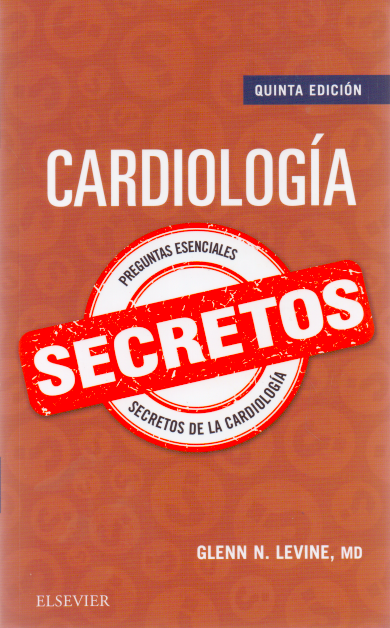 Levine, G.N., Cardiología. Secretos 5ta.  ed.2018