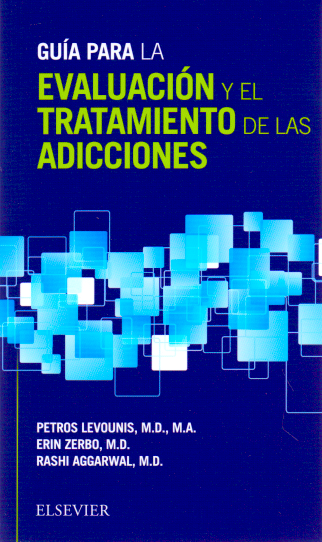 Levounis, P., Guía para la evaluación y el tratamiento de las adicciones. 1a. ed.2017