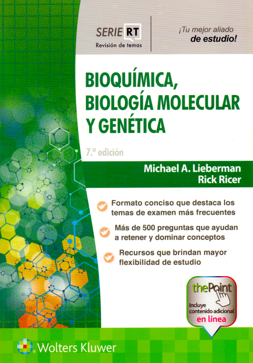 Lieberman A. Michael. Serie Revisión de Temas. Bioquímica, biología molecular y genética. 7a. ed. 2020