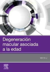 Li Weiye. Degeneración macular asociada a la edad. 1a ed. 2022