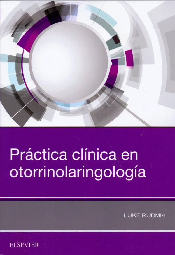 Rudmik, Luke. Práctica clínica en otorrinolaringología 1ra ed. 2019