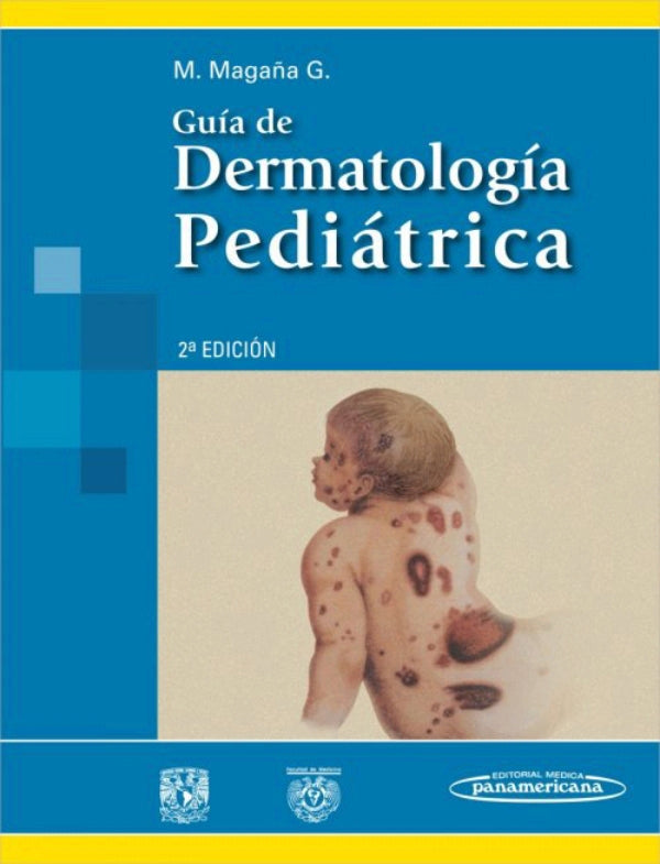 Magaña García. Mario. Guía de dermatología pediátrica. 2a ed. 2012