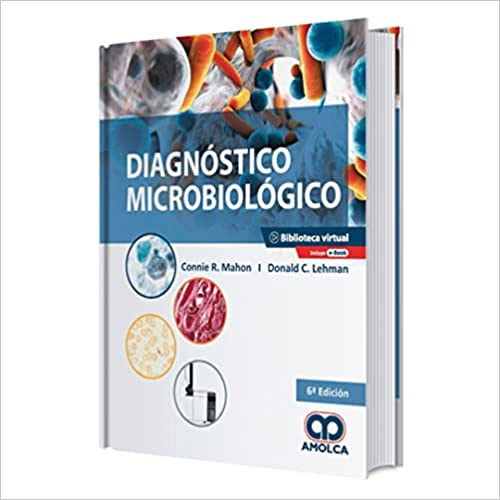 Connie R. Mahon. Diagnóstico Microbiológico. E-Book. 6a. ed. 2020