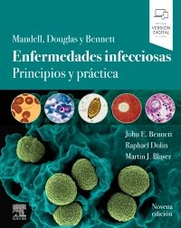 Bennett, J.E., Mandell, Douglas y Bennett. Enfermedades infecciosas. Principios y práctica 9 ed. © 2020