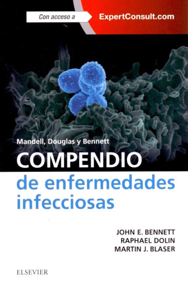 Bennett, J.E., Mandell, Douglas y Bennett. Compendio de enfermedades infecciosas 1a ed. © 2017 R 2021