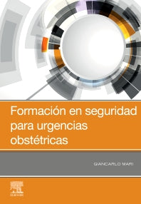 Mari. Giancarlo. Formación en Seguridad para Urgencias Obstétricas.  1a.  ed.2020